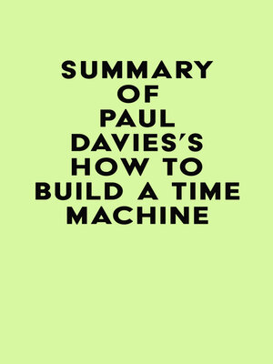 cover image of Summary of Paul Davies's How to Build a Time Machine